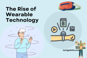 The Rise of Wearable Technology